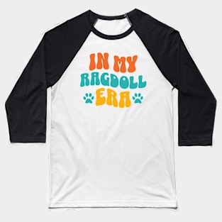 In My Ragdoll Era Baseball T-Shirt